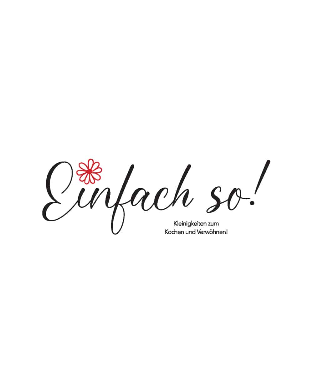 einfach so