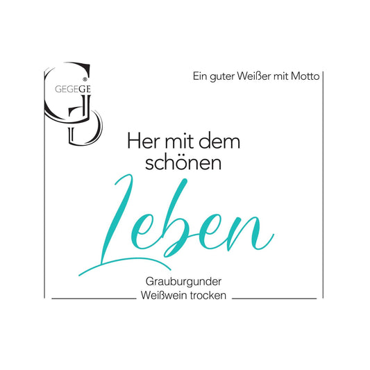 Grauburgunder Her mit dem schönen Leben