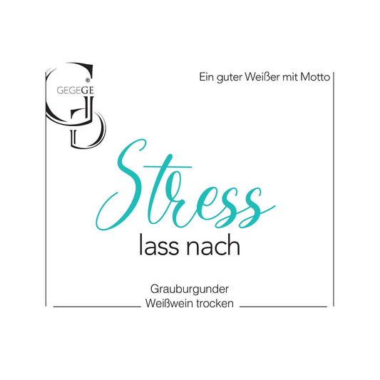 Grauburgunder Stress lass nach