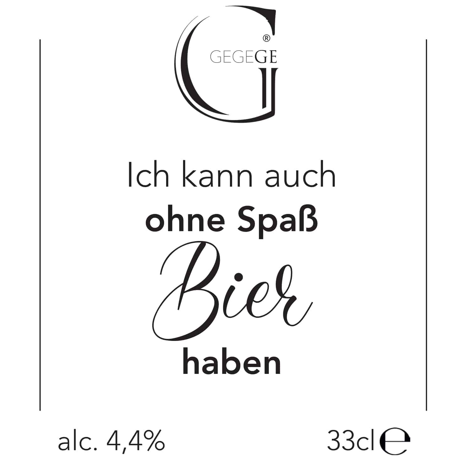 Bier mit Spruch. Auch ohne Spaß Bier haben Etikett.